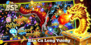 Bắn Cá Long Vương